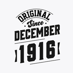 Born in December 1916 Retro Vintage Birthday, Original Since December 1916