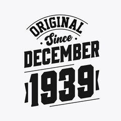 Obraz premium Born in December 1939 Retro Vintage Birthday, Original Since December 1939