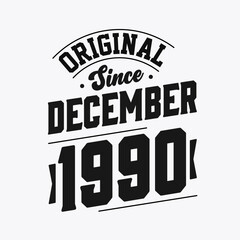Fototapeta na wymiar Born in December 1990 Retro Vintage Birthday, Original Since December 1990