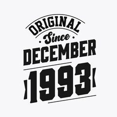 Born in December 1993 Retro Vintage Birthday, Original Since December 1993