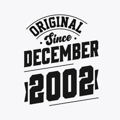 Born in December 2002 Retro Vintage Birthday, Original Since December 2002