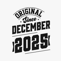 Born in December 2025 Retro Vintage Birthday, Original Since December 2025