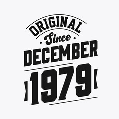 Born in December 1979 Retro Vintage Birthday, Original Since December 1979