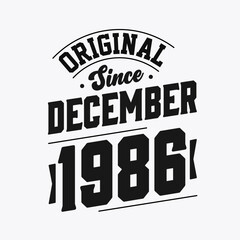 Born in December 1986 Retro Vintage Birthday, Original Since December 1986