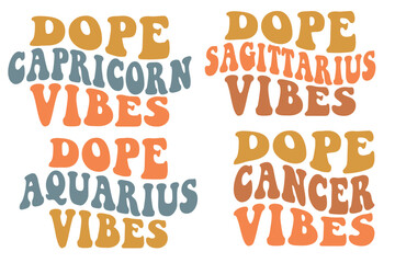 Dope Capricorn vibes, dope Sagittarius vibes, dope Aquarius vibes, dope cancer vibes retro wavy SVG designs