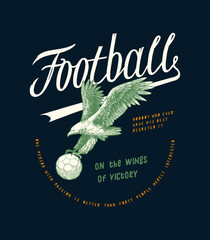 Football eagle. Falcon flying with a soccer ball in its claws. Football vintage typography silkscreen t-shirt print vector illustration.