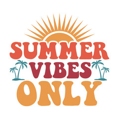 Summer vibes only vector arts