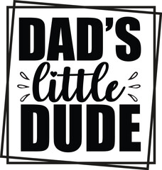 Fototapeta premium dad's little dude