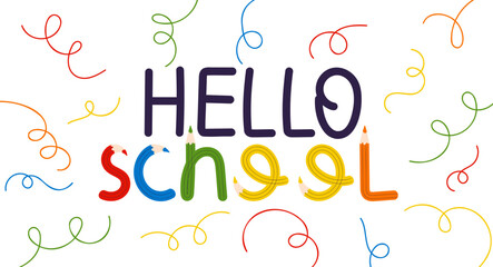 Hello school lettering with colorful crayons. Doodle background, funny poster template with scribble elements. Back to school concept. Vector illustration isolated on white backdrop
