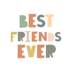 Best friends ever. hand drawing lettering, decoration 'elements. flat style illustration. design for print, poster, card