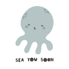 sea you soon. cartoon octopus, decor elements, hand drawing lettering. colorful vector illustration. stop plastic.