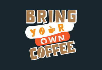 Bring your own coffee cup coffee quote