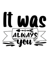 It Was Always You