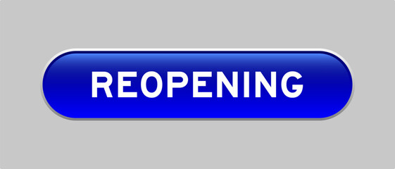 Blue color capsule shape button with word reopening on gray background
