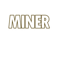 I am a miner
