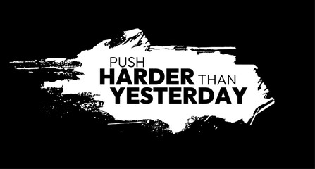 Push Harder Then Yesterday gym motivational vector quote