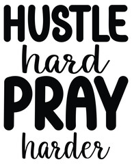 Hustle Hard Pray Harder eps