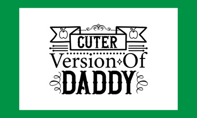 Cuter  Version Of Daddy Svg Vector File Design