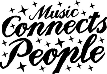 Music Connects People, Music Typography Quote Design.