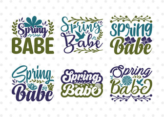 Spring Babe SVG Bundle, Welcome Spring Svg, Spring Svg, Hello Spring Svg, Flower Svg, Spring Blooms Svg, Spring Quote Design, ETC T00364