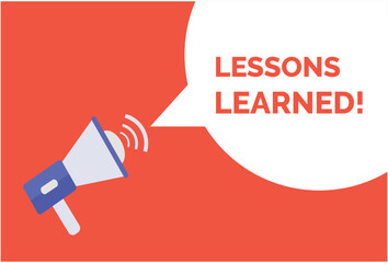 Lessons learned announcement speech bubble with megaphone, Lessons learned text speech bubble vector illustration
