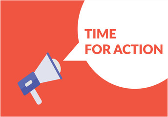 Time for action announcement speech bubble with megaphone, Time for action text speech bubble vector illustration