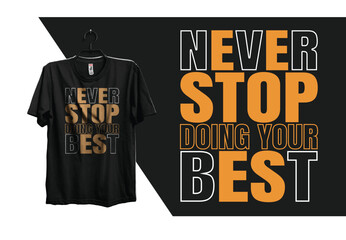 Obraz premium Typography t-shirt design ''Never stop doing your best''