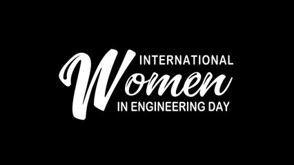 women in engineering day animated text. 4k video greeting card. gift card. alpha channel.