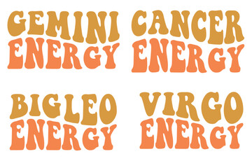 Gemini's energy, cancer energy, big Leo energy, Virgo energy retro wavy SVG T-shirt designs