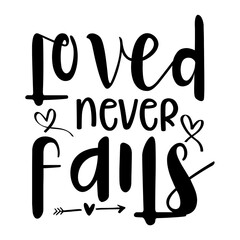 Loved Never Fails svg