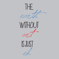 the earth without art typography 