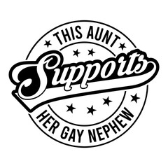 This Aunt Supports Her Gay Nephew Svg