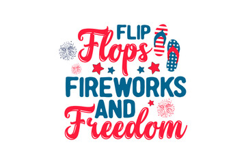 Flip Flops Fireworks and freedom 4th of July T shirt design