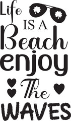 life is a beach enjoy the waves