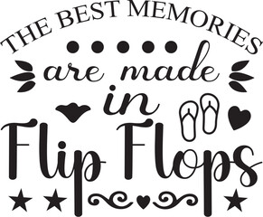 the best memories are made in flip flops