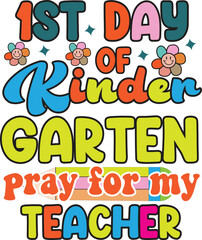 1st day of kindergarten pray for my teacher, T-Shirt Design, Mug Design.