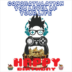 An image of birthday card wish for gamers. Gamers level up life. Happy Birthday.  
Suitable design for creative arts, t shirt design, print on demand, template, birthday card 