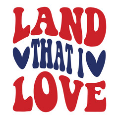 Land That I Love svg