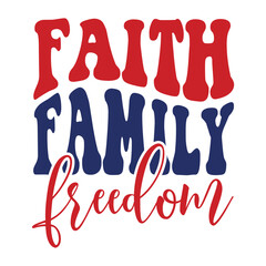 Faith Family Freedom svg