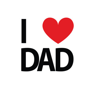 I love dad typography design vector isolated on white background. Happy father's day background Vector illustration for Card, design for greeting card, poster, banner, printing, mailing 