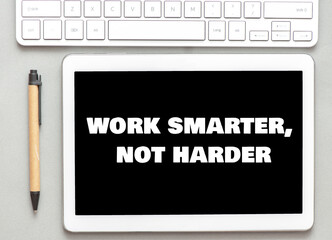 Work smarter not harder words on tablet screen