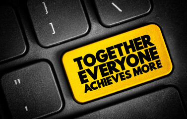 Fototapeta premium Together Everyone Achieves More text button on keyboard, concept background