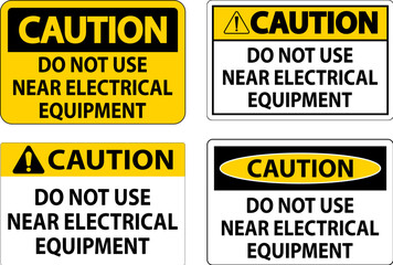Caution Do Not Use Near Electrical Equipment