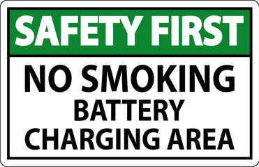 Safety First Sign Battery Storage Area No Smoking