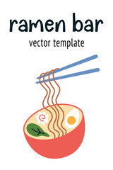 Ramen bowl with chopsticks and noodles composition, template with copy space for ramen shop, vector arrangement with noodle soup, egg and fish cake, ramen bar lettering, good for card, poster design