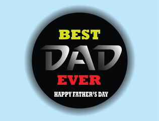 Best Dad ever, Happy father's day