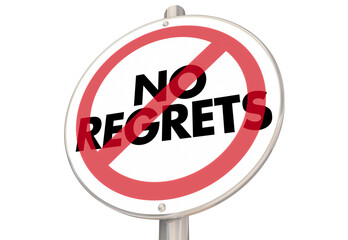 No Regrets Sign Never Doubt Choice Decision Sign Symbol 3d Illustration