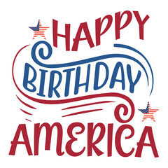 Happy Birthday America, 4th July shirt design Print template happy independence day American typography design.
