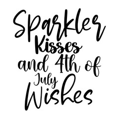 Sparkler Kisses and 4th of July Wishes svg