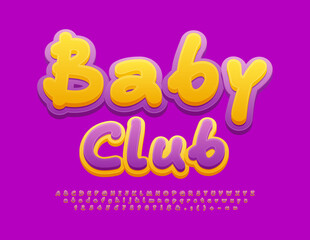 Vector creative banner Baby Club. Bright artistic Font. Cute Alphabet Letters, Numbers and Symbols set
